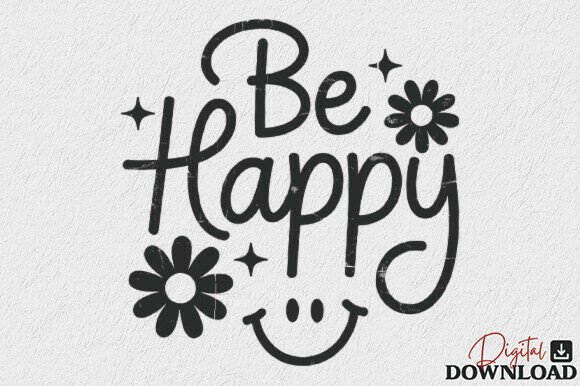 Be Happy SVG Positive Quote SVG