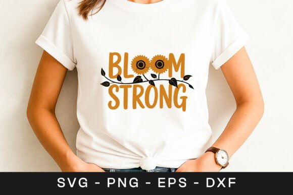 Bloom Strong Sunflower Quote SVG PNG