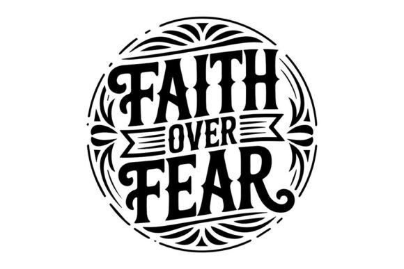Faith over Fear SVG, Christian Quote SVG