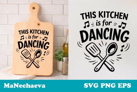 Funny Kitchen Quote SVG Dancing