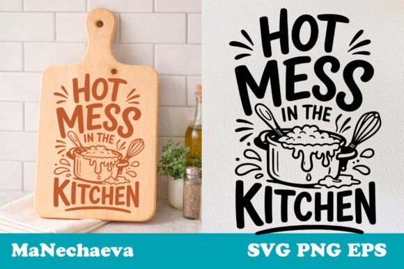 Funny Kitchen Quote SVG Hot Mess