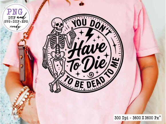 Funny Skeleton Sassy Quote SVG