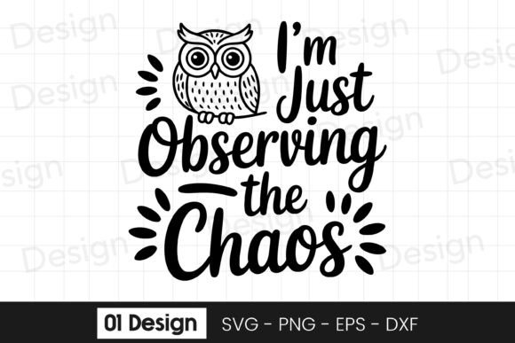 Im Just Observing Chaos Owl Quote SVG PN