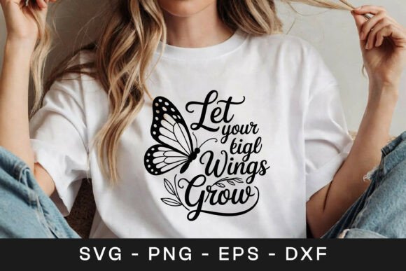 Let Your Wings Grow Butterfly Quote SVG