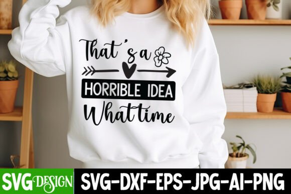 That’s a Horrible Idea What Time SVG Review
