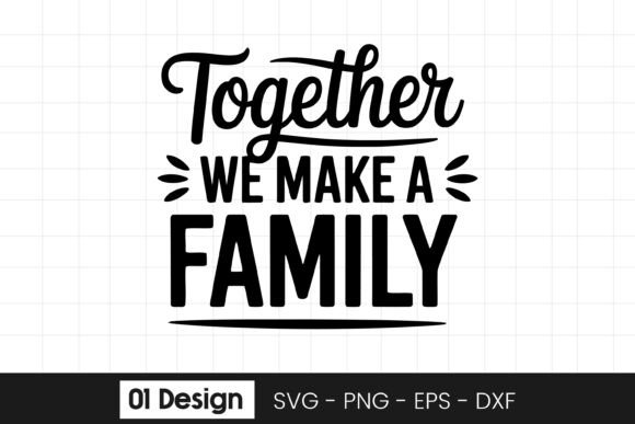 Together We Make a Family Quote SVG PNG